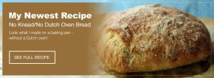 Newest Recipe: No Knead/No Dutch Oven Bread